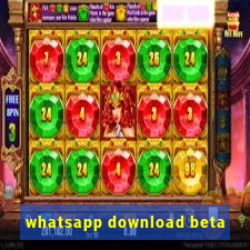 whatsapp download beta